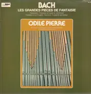 Bach - Les Grandes Pieces de Fantaisie