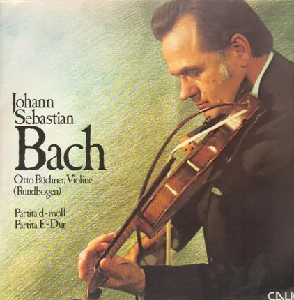 Bach - Partita d-moll, Partita E-Dur (Otto Büchner, Violine)