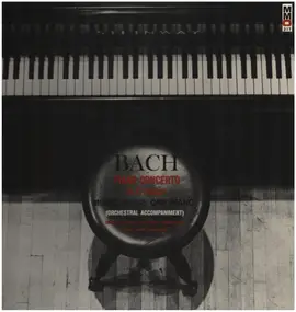 J. S. Bach - Piano Concerto in D minor (Orchestral Accompaniment)