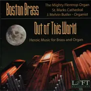 Bach / R. Strauss / Händel a.o. - Out of This World - Heroic Music for Brass and Organ