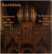 LP - Bach - Raritäten: Orgelwerke von Johann Sebastian Bach
