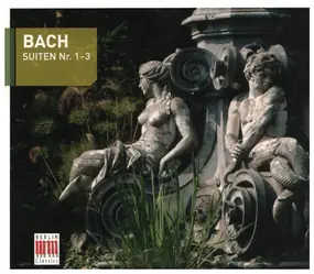 J. S. Bach - Suiten Nr. 1-3