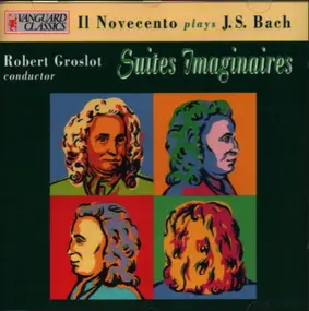 J. S. Bach - Suites Imaginaires