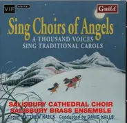 Bach / Sullivan / Gruber a.o. - Sing Choirs of Angels