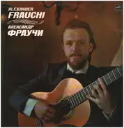 Bach / Scarlatti / Paganini / Alexander Frauchi - Plays Guitar Transcriptions