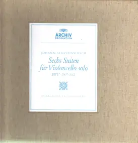 J. S. Bach - Sechs Suiten Für Violoncello Solo (BWV 1007-1012)