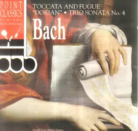 J. S. Bach - Toccata And Fugue 'Dorian' • Trio Sonata No. 4