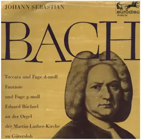 J. S. Bach - Toccata und Fuge d-moll, Fantasie und Fuge g-moll