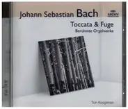 Bach / Ton Koopman - Toccata & Fuge - Berühmte Orgelwerke