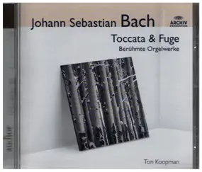 J. S. Bach - Toccata & Fuge - Berühmte Orgelwerke