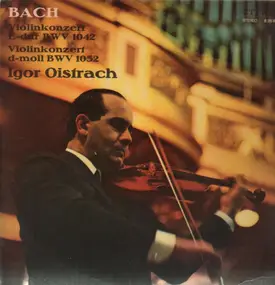 J. S. Bach - Violinkonzerte E-dur & d-moll,, Igor Oistrach