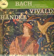 LP - Bach / Vivaldi / Händel - Y. Menuhin , L. Goossens - Konzert d-moll (BWV 1060) / Konzert h-moll op.3 Nr. 10 / Drei Oboenkonzerte