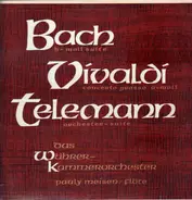 Bach / Vivaldi / Telemann - h-moll suite / Concerto grosso a-moll / Orch-suite