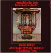 LP - Bach / Walther - Annerös Hulliger an der Hauser-Orgel der Pfarrkirche St. Remigius zu Mettau