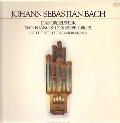 Bach / Wolfgang Stockmeier - Das Orgelwerk - Dritter Teil der Klavierübung I