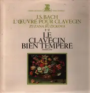 Bach / Zuzana Růžičková - Le Clavecin Bien Tempére, Premier Livre