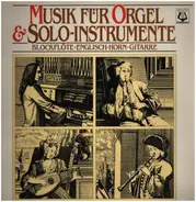 Bach, Vivaldi a.o. - Musik für Orgel & Solo-Instrumente