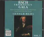Bach/ Arnorl Mehl - Bach Trompeten Gala Vol. 1