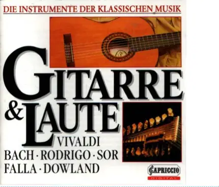 Bach, Downland a.o. - Die Instrumente Der Klassischen Musik: Gitarre & Laute