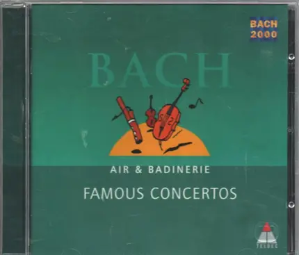 Bach, Giovanni Antonini, Gustav Leonhardt, Nikolaus Harnoncourt - Air & Badinerie - Famous Concertos