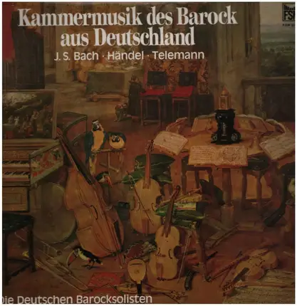 Bach, Händel, Teleman / Die Deutschen Barocksolisten - Kammermusik des Barock aus Deutschland