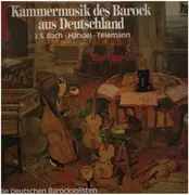 LP - Bach, Händel, Teleman / Die Deutschen Barocksolisten - Kammermusik des Barock aus Deutschland
