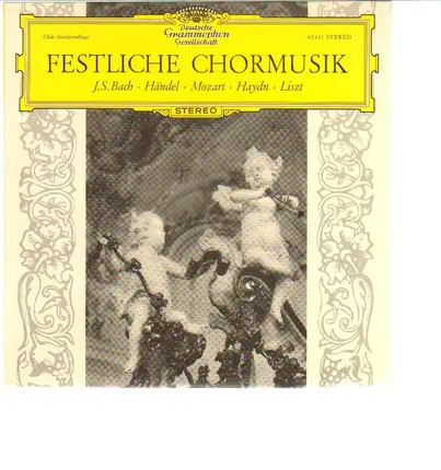 Bach, Händel, Mozart, Haydn, Liszt - Festliche Chormusik