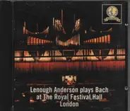 Bach, Lenough Anderson - Lenough Anderson Plays Bach At The Royal Festival Hall London