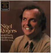 Bach, Monteverdi, Morley a.o. - Nigel Rogers