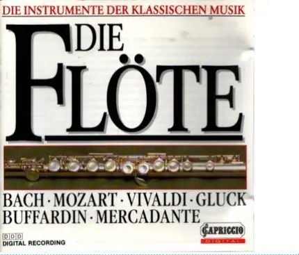 Bach, Mozart a.o. - Die Instrumente Der Klassischen Musik - Die Flöte