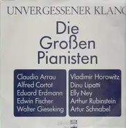 Bach, Mozart, Schubert, Beethoven - Unvergessener Klang - Die großen Pianisten