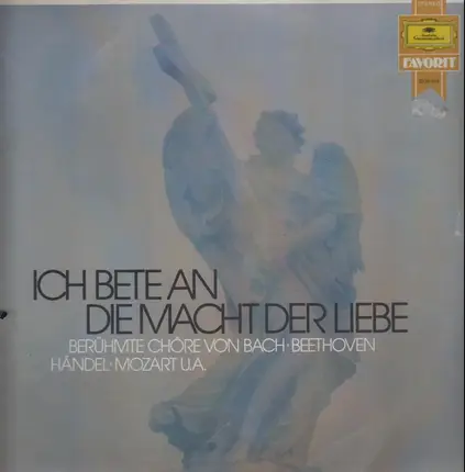 Bach, Beethoven, Händel, Mozart - Ich bete an die Macht der Liebe