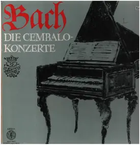 J. S. Bach - Die Cembalo-Konzerte