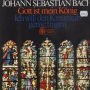 LP - Bach - Gott ist mein König, Kreuzstabkantate