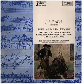 J. S. Bach - Suite No. 3 In D-Dur, BWV 1068 / Konzert Für Zwei Violinen, Streicher Und Basso Continuo In D-Moll,