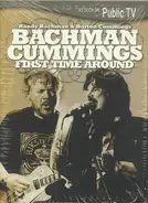 Bachman Cummings / Randy Bachman & Burton Cummings - Bachman Cummings: First Time Around