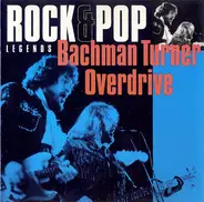 Bachman-Turner Overdrive - Rock & Pop Legends