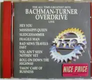 Bachman-Turner Overdrive - The All Time Greatest Hits Live