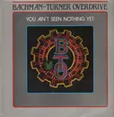 LP - Bachman-Turner Overdrive - You Ain't Seen Nothing Yet