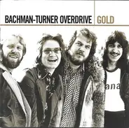 Bachman-Turner Overdrive - Gold