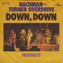 7'' - Bachman-Turner Overdrive - Down, Down