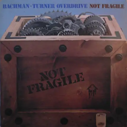 Bachman-Turner Overdrive - Not Fragile