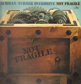 Bachman-Turner Overdrive - Not Fragile