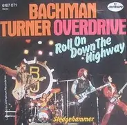 Bachman-Turner Overdrive - Roll on Down the Highway