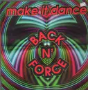 12inch Vinyl Single - Back N' Force - Make It Dance