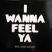 Back Door Hussies - I Wanna Feel Ya