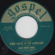 Back Home Choir - When You're In The Gloryland / Let's Praise The Lord