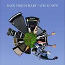 CD - Back Porch Mary - Life Is Now - Cardboard Sleeve