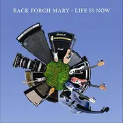 CD - Back Porch Mary - Life Is Now - Cardboard Sleeve