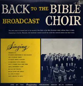 Back to the bible broadcast - Back to the bible broadcast choir